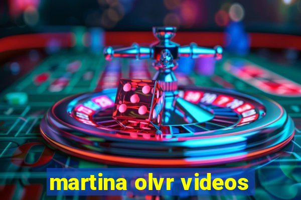 martina olvr videos